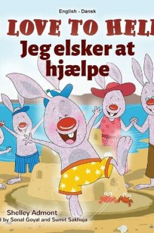 Cover of I Love to Help (English Danish Bilingual Children's Book)