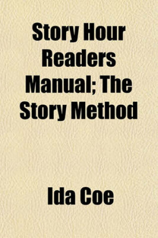 Cover of Story Hour Readers Manual; The Story Method