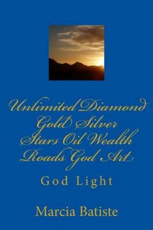 Cover of Unlimited Diamond Gold Silver Stars Oil Wealth Roads God Art