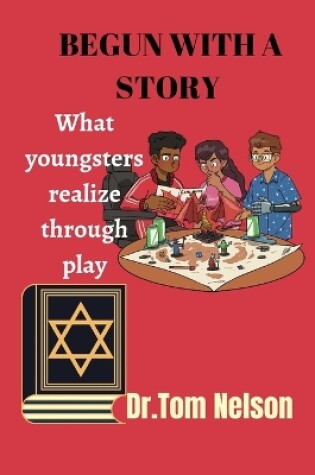Cover of Begun with a Story