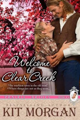 Book cover for Welcome to Clear Creek (Prairie Brides Books, 4-6)