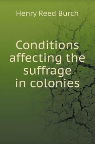 Cover of Conditions affecting the suffrage in colonies