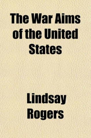 Cover of The War Aims of the United States; A Study Outline