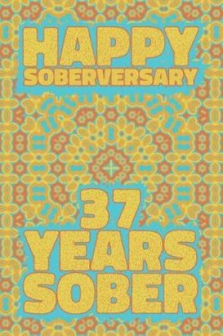 Cover of Happy Soberversary 37 Years Sober