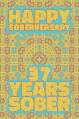 Book cover for Happy Soberversary 37 Years Sober