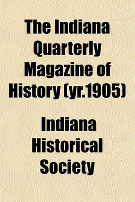 Book cover for The Indiana Quarterly Magazine of History (Yr.1905)