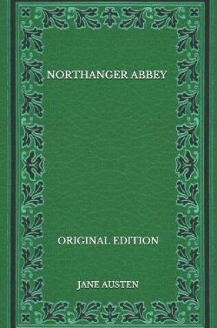 Cover of Northanger Abbey - Original Edition