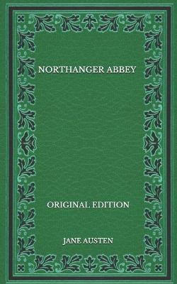 Book cover for Northanger Abbey - Original Edition