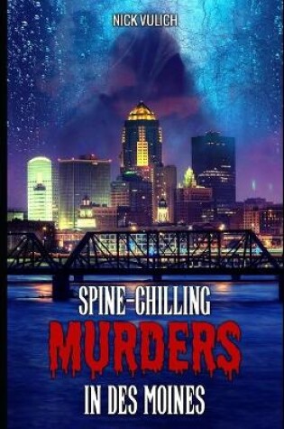Cover of Spine-Chilling Murders in Des Moines