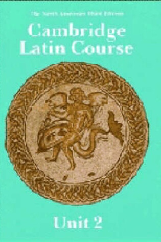 Cover of Cambridge Latin Course Unit 2 Student's book North American edition