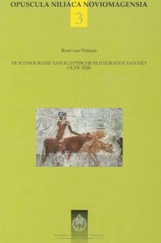 Cover of De Iconografie van Egyptische Elitegraven van Het Oude Rijk