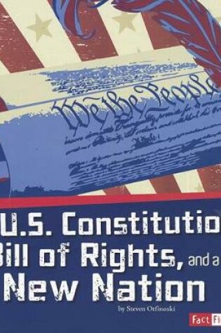 Cover of The U.S. Constitution, Bill of Rights, and a New Nation