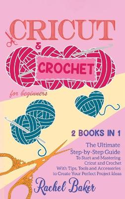 Cover of Cricut and Crochet For Beginners