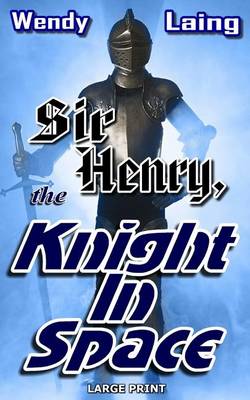 Book cover for Sir Henry, Knight in Space