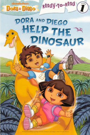 Cover of Dora and Diego Help the Dinosaur