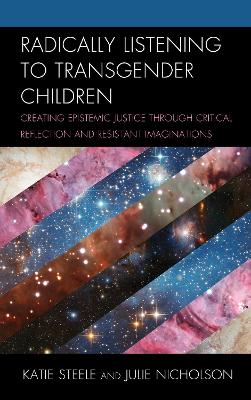 Book cover for Radically Listening to Transgender Children