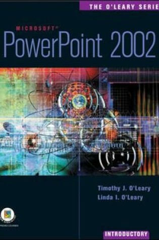 Cover of The O'Leary Series: PowerPoint 2002- Introductory