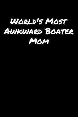 Book cover for World's Most Awkward Boater Mom