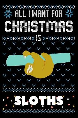 Book cover for All I Want For Christmas Is Sloths