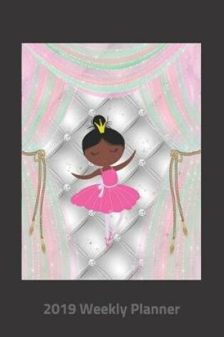 Cover of Plan on It 2019 Weekly Calendar Planner - Black Haired Ballerina on Stage
