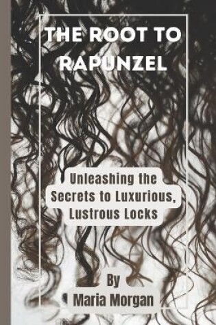 Cover of The Root to Rapunzel