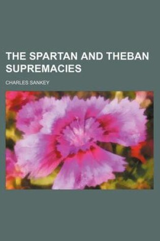 Cover of The Spartan and Theban Supremacies