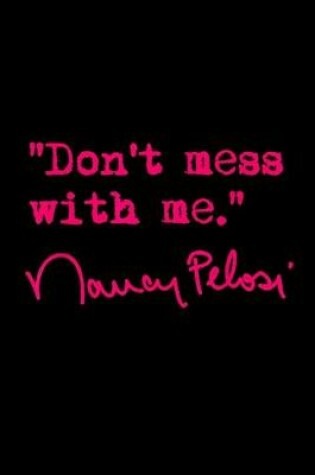 Cover of Don't mess with Nancy Pelosi Red