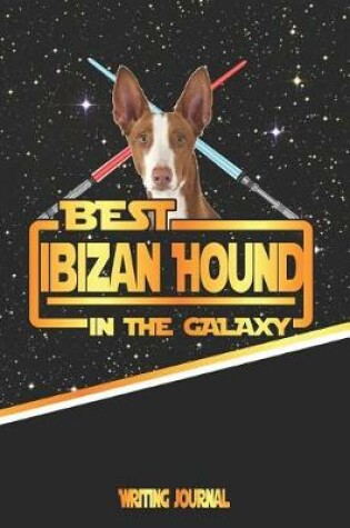 Cover of Best Ibizan Hound in the Galaxy Writing Journal