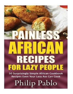 Book cover for Painless African Recipes For Lazy People