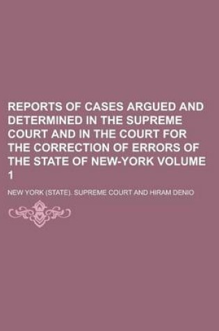 Cover of Reports of Cases Argued and Determined in the Supreme Court and in the Court for the Correction of Errors of the State of New-York Volume 1