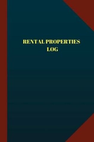 Cover of Rental Properties Log (Logbook, Journal - 124 pages 6x9 inches)