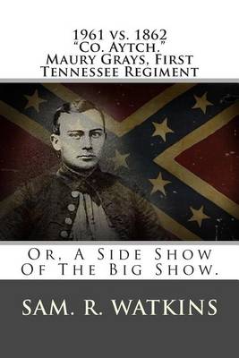 Book cover for 1961 vs. 1862 "co. Aytch." Maury Grays, First Tennessee Regiment