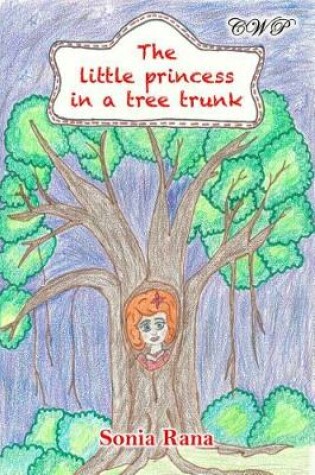 Cover of The Little Princess in a Tree Trunk