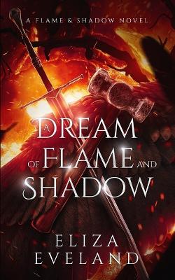 Book cover for A Dream of Flame and Shadow