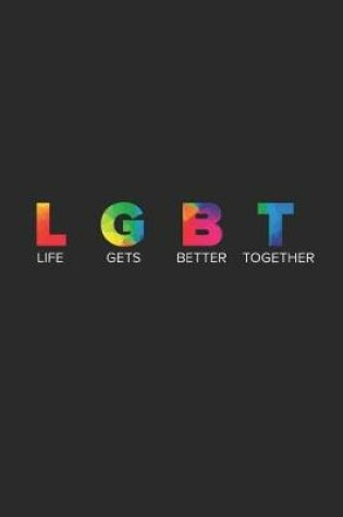 Cover of Lgbt Life Gets Better Together
