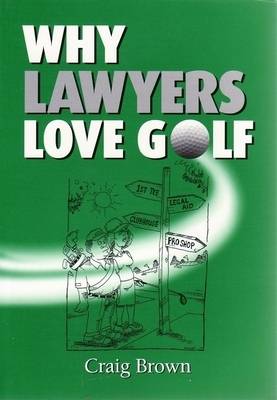 Book cover for Why Lawyers Love Golf