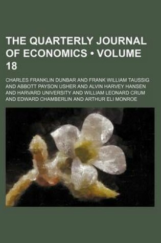 Cover of The Quarterly Journal of Economics (Volume 18)
