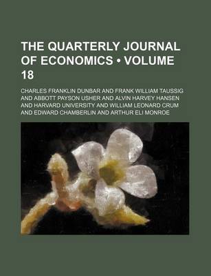 Book cover for The Quarterly Journal of Economics (Volume 18)