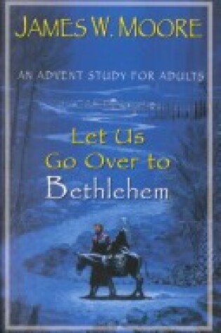 Cover of Let Us Go over to Bethlehem