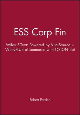 Book cover for Essentials of Corporate Finance 1e Wiley E-Text: Powered by Vitalsource + Wileyplus Ecommerce with Orion Set