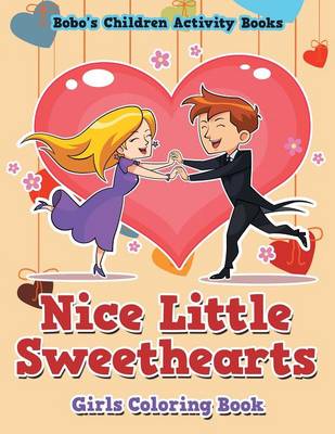 Book cover for Nice Little Sweethearts Girls Coloring Book