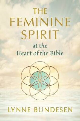 Cover of The Feminine Spirit at the Heart of the Bible