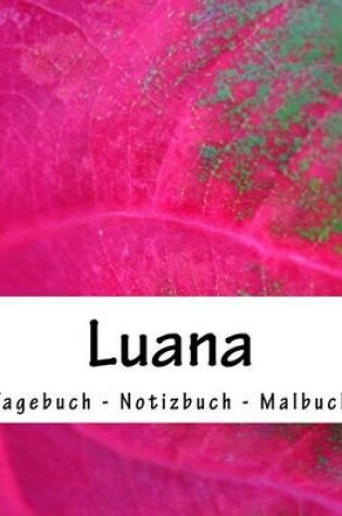 Cover of Luana - Tagebuch - Notizbuch - Malbuch