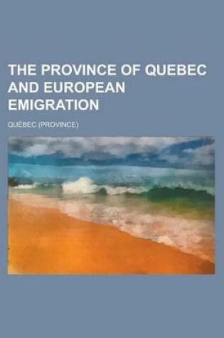 Cover of The Province of Quebec and European Emigration