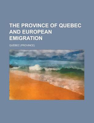 Book cover for The Province of Quebec and European Emigration