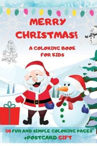 Cover of Merry Christmas! A Coloring Book For Kids