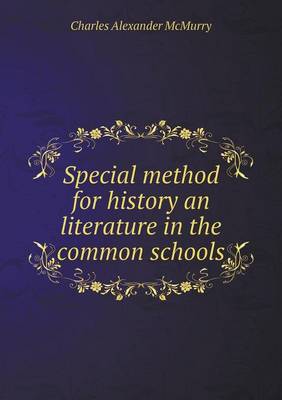 Book cover for Special method for history an literature in the common schools