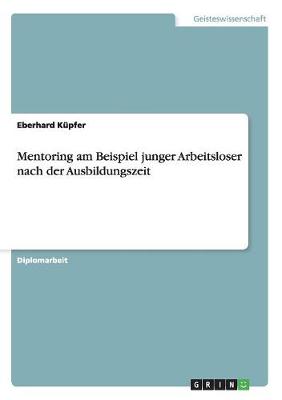 Book cover for Mentoring am Beispiel junger Arbeitsloser nach der Ausbildungszeit