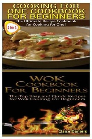 Cover of Cooking for One Cookbook for Beginners & Wok Cookbook for Beginners