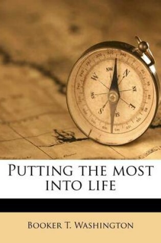 Cover of Putting the Most Into Life